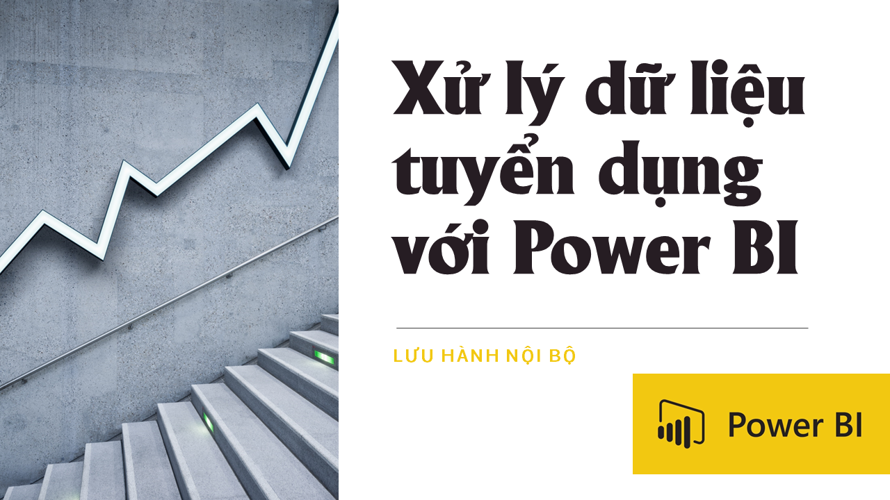Thao Tac - Xu ly Du lieu - bang Excel và Power BI